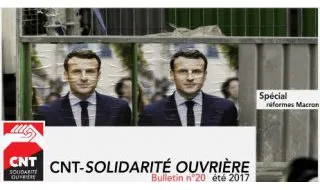 Bulletin de la CNT-Solidarité Ouvrière - N°20 Été 2017 - Numéro spécial réformes Macron