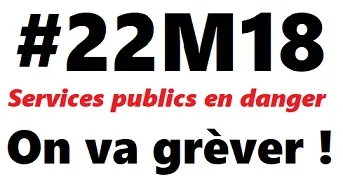 22 mars 2018 : services publics en danger, on va grèver !