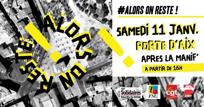 Alors On Reste : Samedi 11 janvier, après la manif, occupation festive de la porte d'Aix