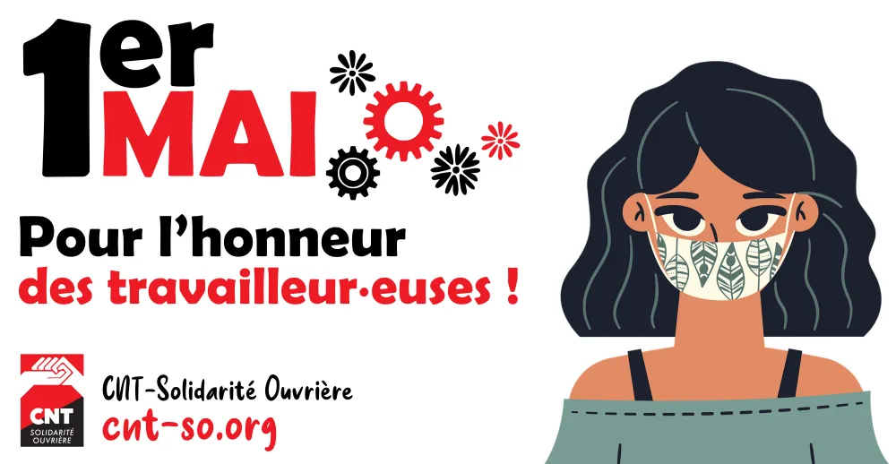 1er mai, pour l’honneur des travailleur·euses et un monde meilleur, soyons nombreux·euses dans la rue !